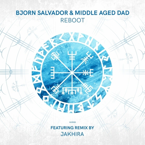Bjorn Salvador & Middle Aged Dad - Reboot [NVR050]